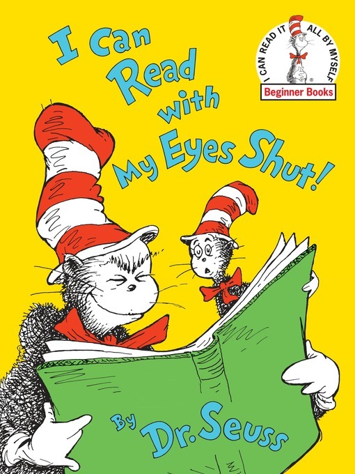 Dr. Seuss创作的I Can Read with My Eyes Shut!作品的详细信息 - 可供借阅